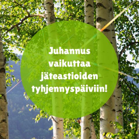 Juhannus vaikuttaa jäteastioiden tyhjennyspäiviin